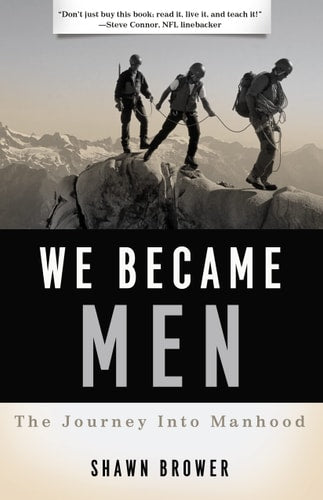 We Became Men: The Journey into Manhood