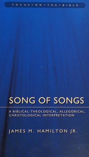 Song of Songs: A Biblical–Theological, Allegorical, Christological Interpretation (Focus on the Bible)