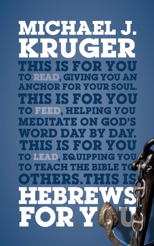 Hebrews For You: Giving You an Anchor for the Soul (God's Word for You)
