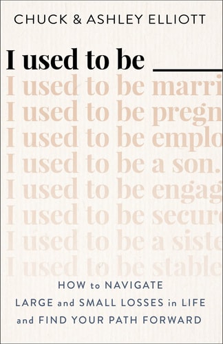 I Used to Be ___: How to Navigate Large and Small Losses in Life and Find Your Path Forward