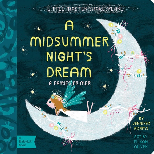 A Midsummer Night's Dream: A BabyLit® Fairies Primer (BabyLit Primers)