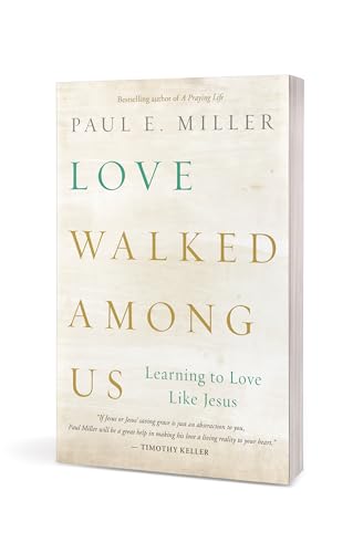 Love Walked among Us: Learning to Love Like Jesus