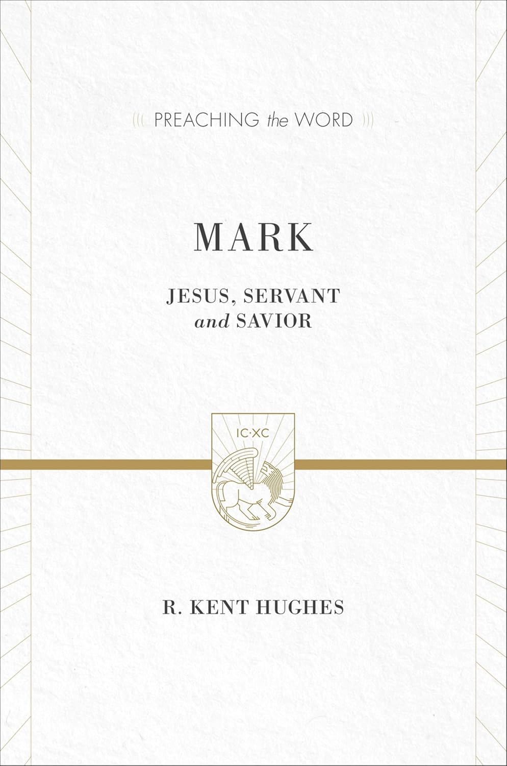 Mark: Jesus, Servant and Savior (Preaching the Word)