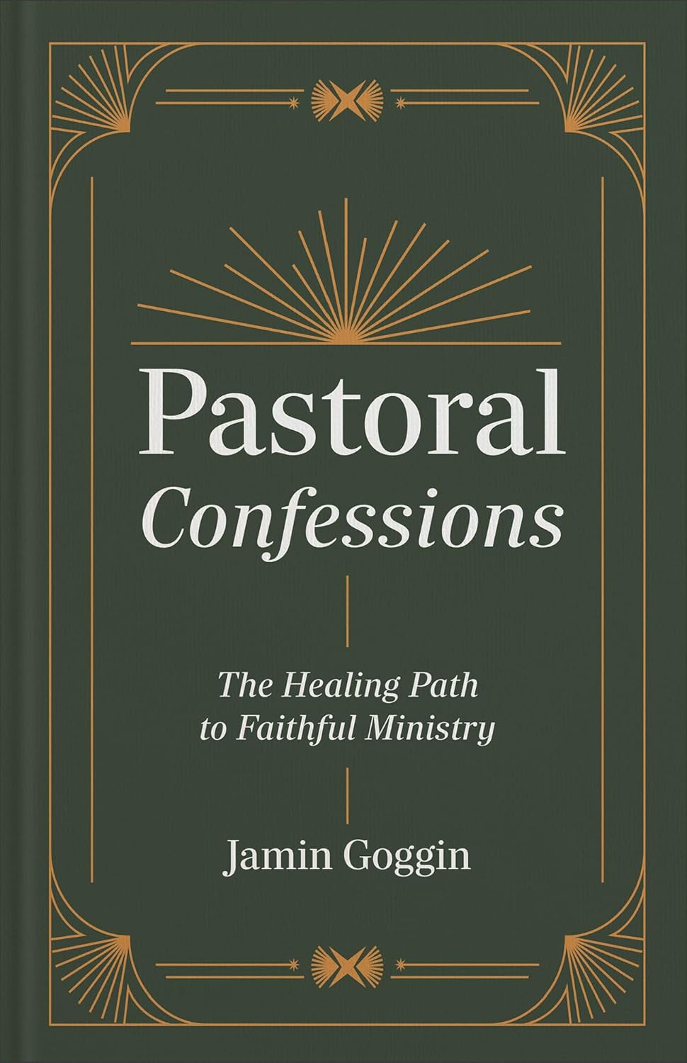 Pastoral Confessions: The Healing Path to Faithful Ministry