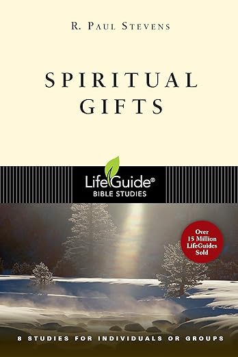 Spiritual Gifts (LifeGuide Bible Studies)