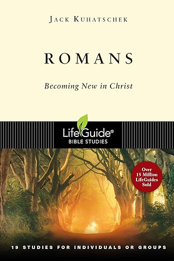 Romans: Becoming New in Christ : 19 Studies in 2 Parts for Individuals or Groups (Lifeguide Bible Studies)