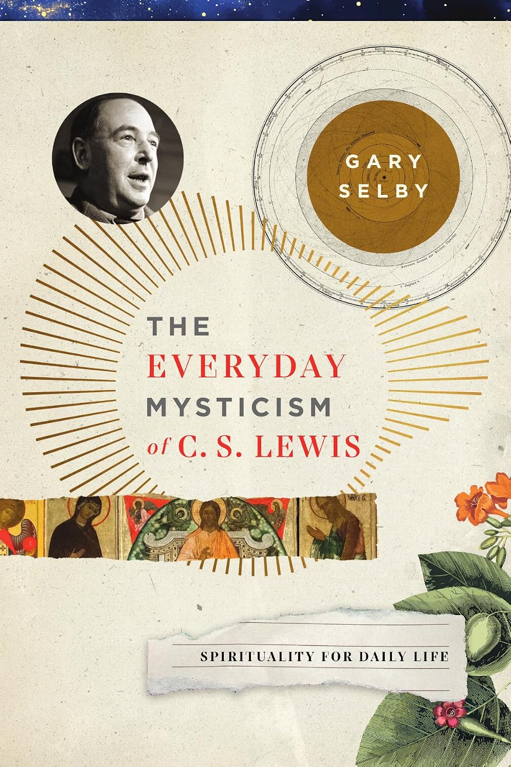 The Everyday Mysticism of C. S. Lewis: Spirituality for Daily Life