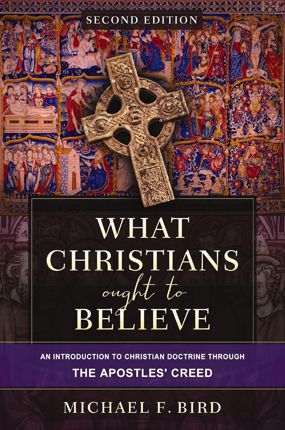 What Christians Ought to Believe, Second Edition: An Introduction to Christian Doctrine through the Apostles' Creed