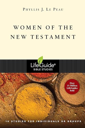 Women of the New Testament (LifeGuide Bible Studies)