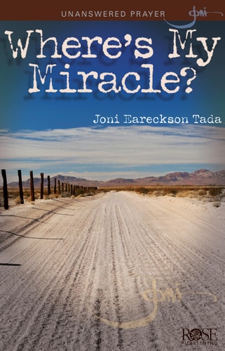 Where's My Miracle?: Unanswered Prayer (Chronic Pain and Illness)