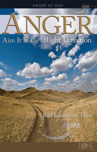Anger: Aim It in the Right Direction (Joni Eareckson Tada)
