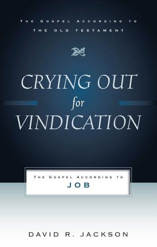 Crying Out for Vindication: The Gospel According to Job (Gospel According to the Old Testament)