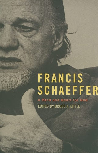 Francis Schaeffer: A Mind and Heart for God