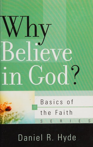 Why Believe in God? (Basics of the Faith)