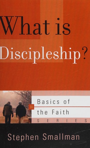 What Is Discipleship? (Basics of the Faith)