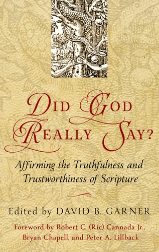 Did God Really Say?: Affirming the Truthfulness and Trustworthiness of Scripture