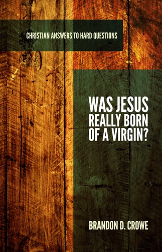 Was Jesus Really Born of a Virgin? (Christian Answers to Hard Questions) (Apologia)