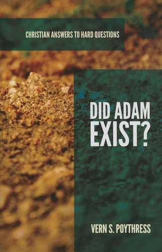 Did Adam Exist? (Christian Answers to Hard Questions series)