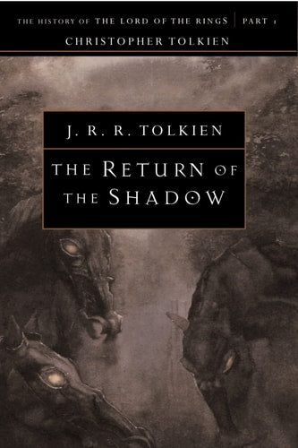 The Return of the Shadow: The History of The Lord of the Rings, Part One (The History of Middle-Earth, Vol. 6) (History of Middle-earth, 6)