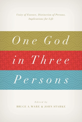 One God in Three Persons: Unity of Essence, Distinction of Persons, Implications for Life
