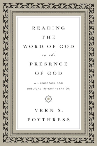 Reading the Word of God in the Presence of God: A Handbook for Biblical Interpretation