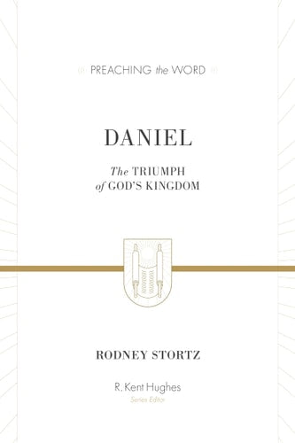 Daniel: The Triumph of God's Kingdom (Preaching the Word)