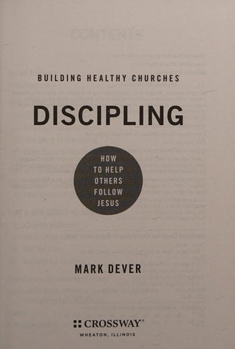 Discipling: How to Help Others Follow Jesus (Building Healthy Churches)