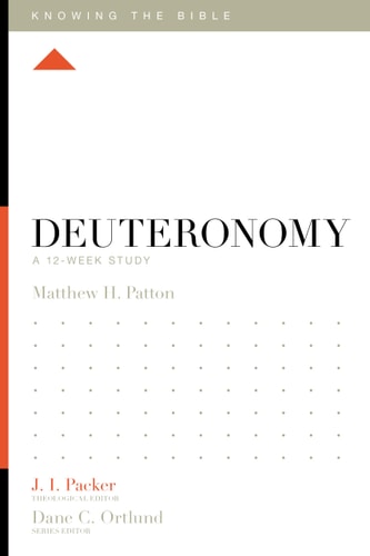 Deuteronomy: A 12-Week Study (Knowing the Bible)