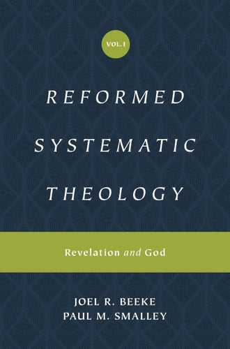 Reformed Systematic Theology, Volume 1: Revelation and God
