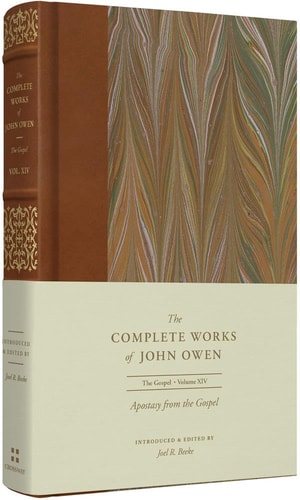 Apostasy from the Gospel (Volume 14) (The Complete Works of John Owen)