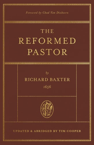 The Reformed Pastor: Updated and Abridged
