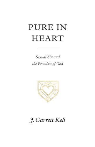 Pure in Heart: Sexual Sin and the Promises of God