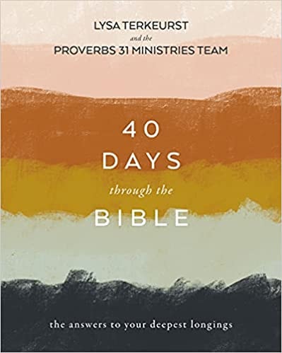 40 Days Through the Bible: The Answers to Your Deepest Longings