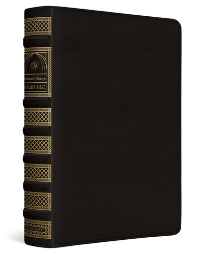 ESV Church History Study Bible: Voices from the Past, Wisdom for the Present (Genuine Leather, Black)