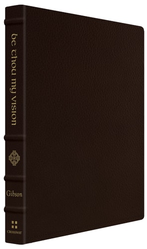 Be Thou My Vision: A Liturgy for Daily Worship (Gift Edition)
