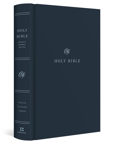 ESV Holy Bible: Dyslexia-Friendly Edition