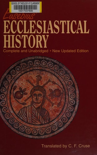 Eusebius' Ecclesiastical History: Complete and Unabridged