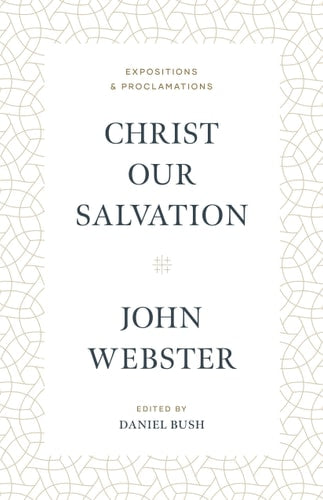 Christ Our Salvation: Expositions and Proclamations