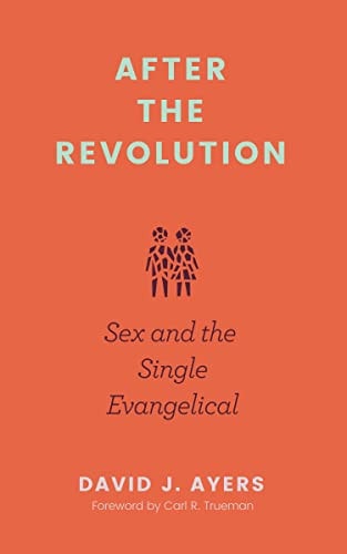 After the Revolution: Sex and the Single Evangelical