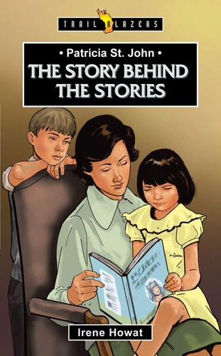 Patricia St. John: The Story Behind the Stories (Trail Blazers)
