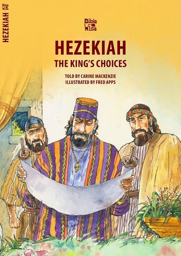 Hezekiah: The King's Choices (Bible Wise)