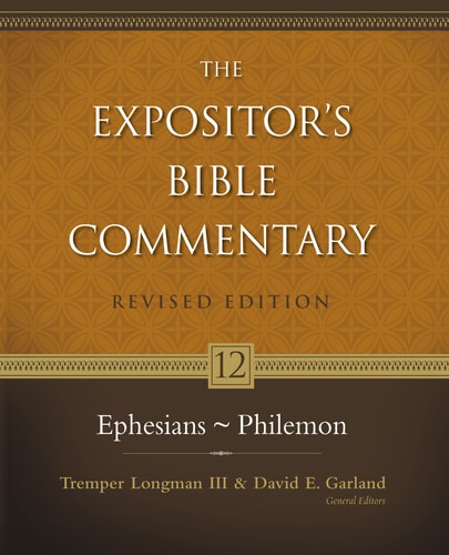 Ephesians - Philemon (The Expositor's Bible Commentary, Vol. 12)