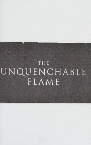 The Unquenchable Flame: Discovering the Heart of the Reformation