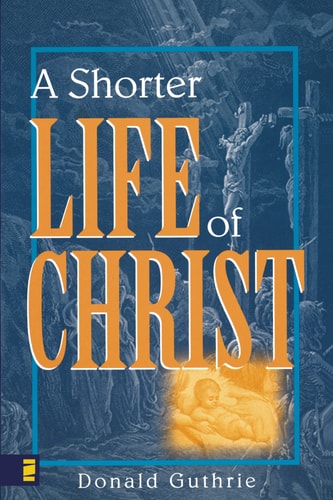 Shorter Life of Christ, A