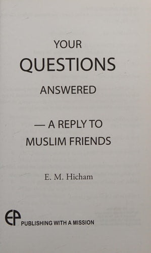 Your Questions Answered: A Reply to Muslim Friends