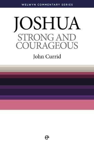 Joshua: Strong and Courageous (Welwyn Commentary Series)
