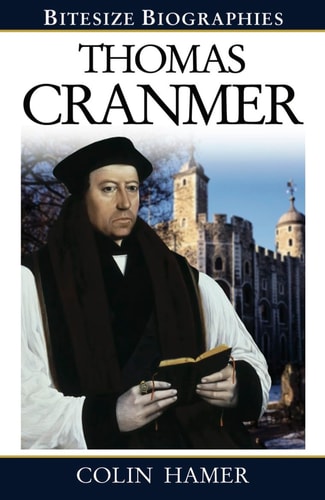 Thomas Cranmer (Bitesize Biographies)