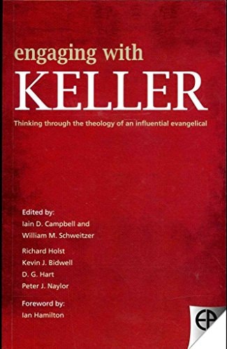 Engaging with Keller: Thinking Through the Theology of an Influential Evangelical