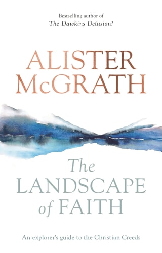The Landscape of Faith: An Explorer's Guide To The Christian Creeds