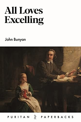 All Loves Excelling (Puritan Paperbacks)